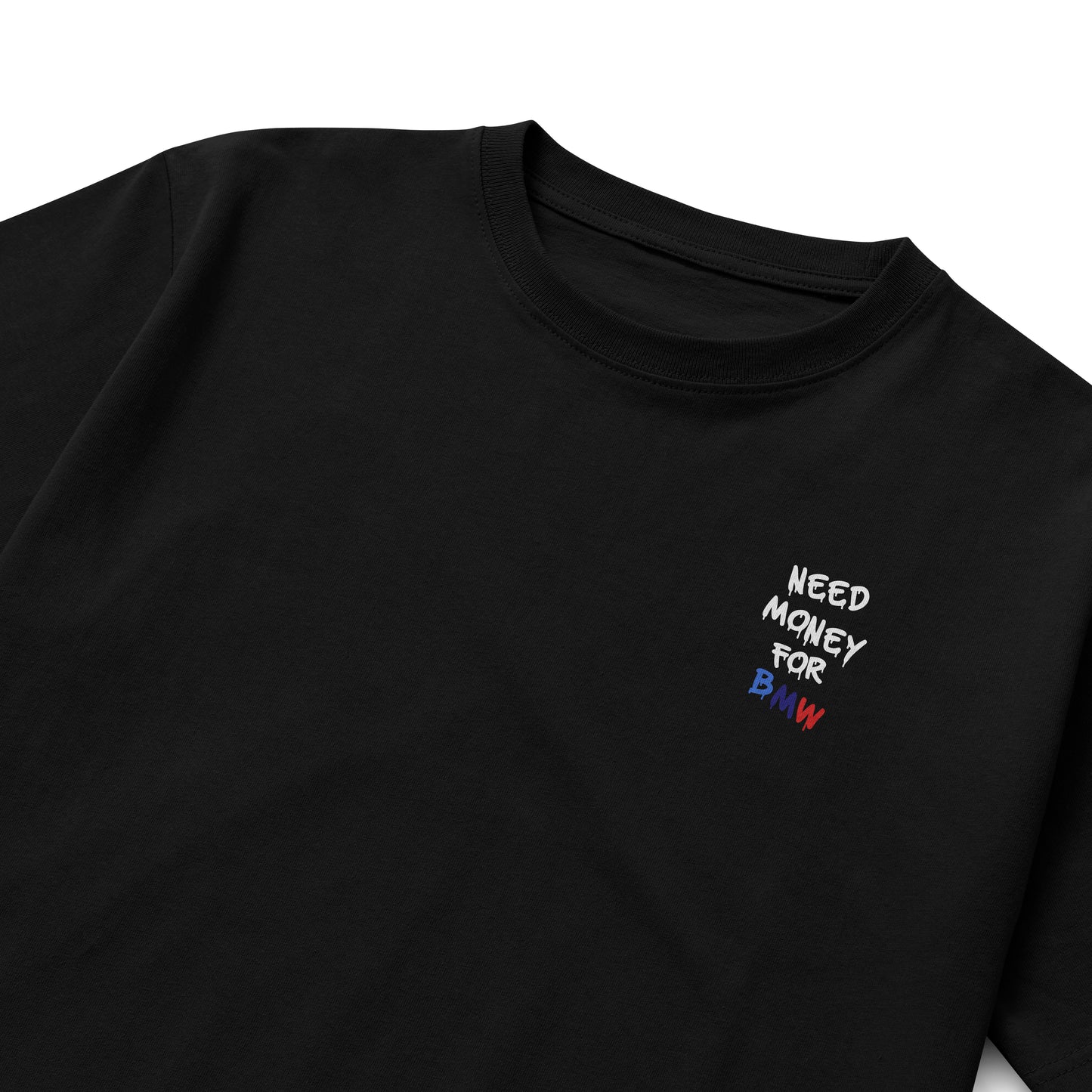 Black and white T-shirts featuring the text “Need Money for BMW” in graffiti-style font, with the BMW M colors (blue, purple, red) on the logo.