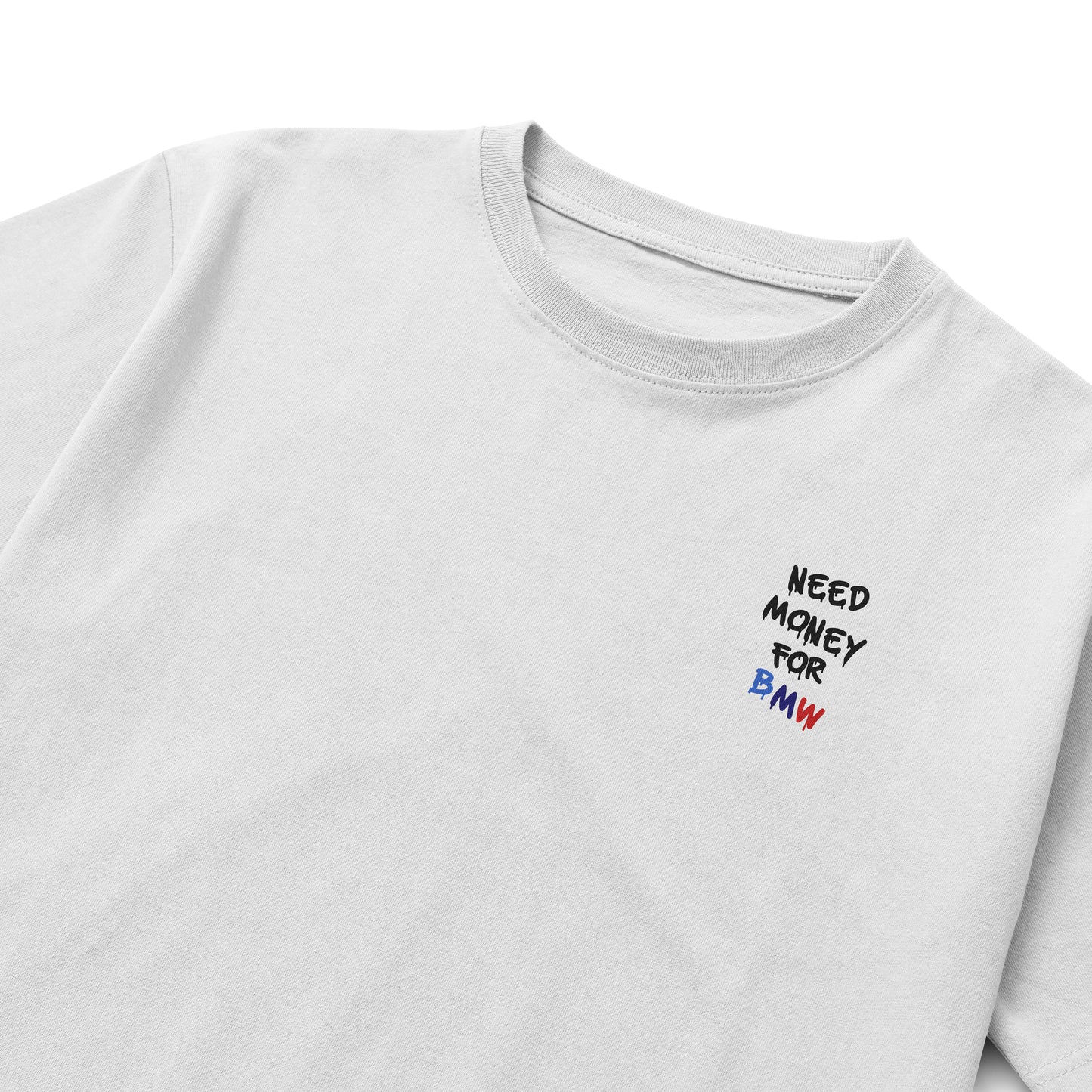 Black and white T-shirts featuring the text “Need Money for BMW” in graffiti-style font, with the BMW M colors (blue, purple, red) on the logo.