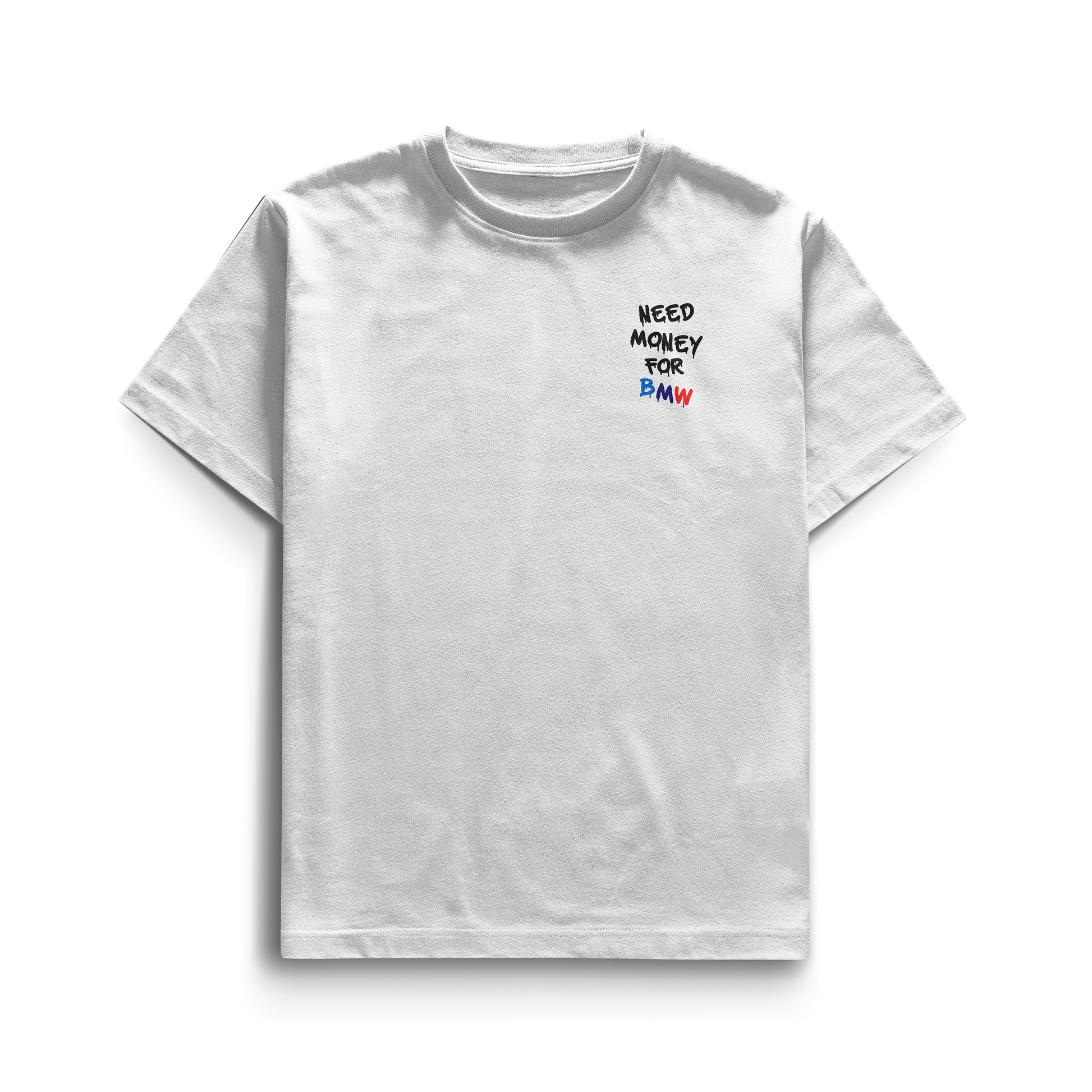 Black and white T-shirts featuring the text “Need Money for BMW” in graffiti-style font, with the BMW M colors (blue, purple, red) on the logo.