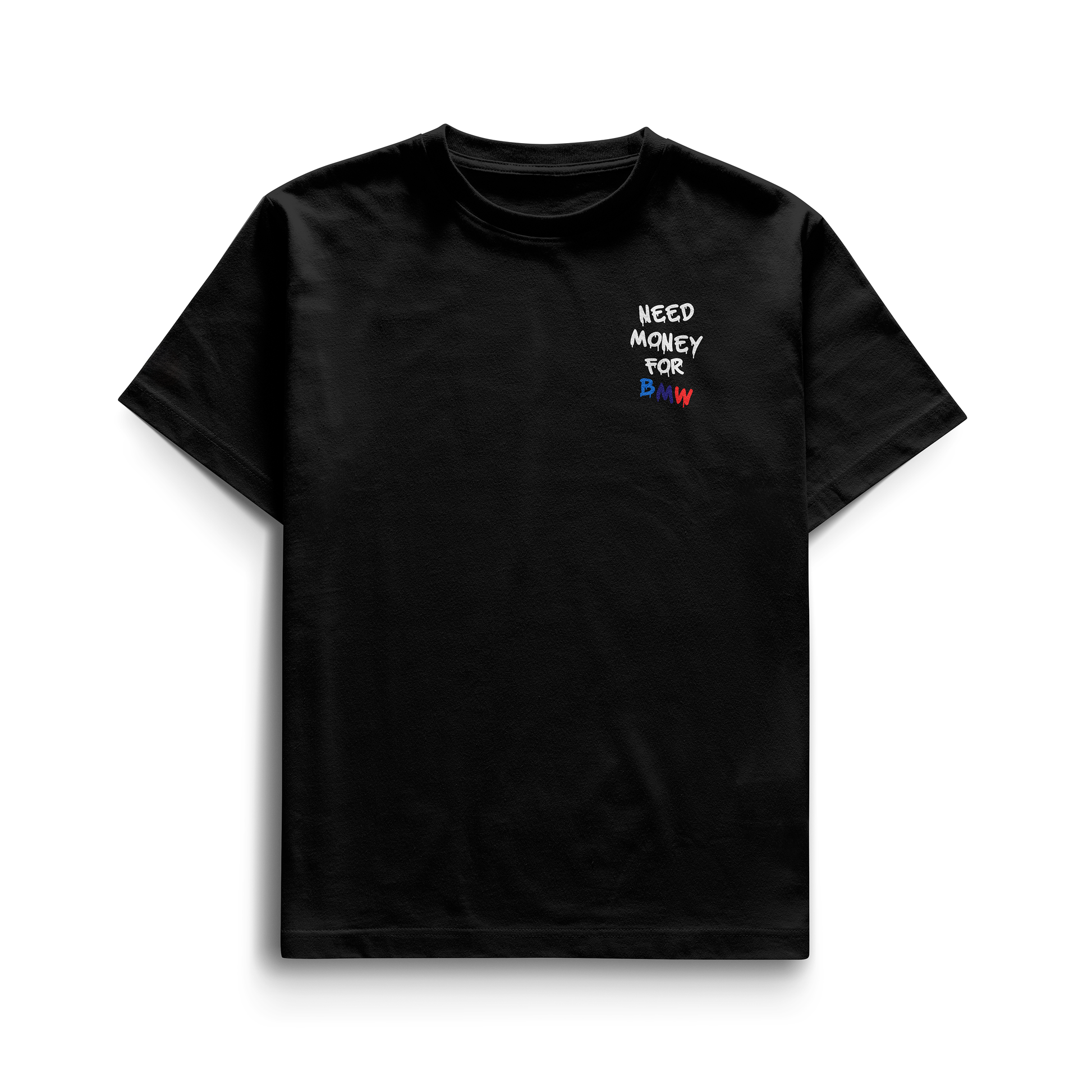 Black and white T-shirts featuring the text “Need Money for BMW” in graffiti-style font, with the BMW M colors (blue, purple, red) on the logo.